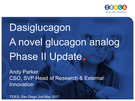 Dasiglucagon a Novel Glucagon Analog Phase II Update