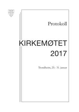 Protokoll Kirkemøtet 2017 © Kirkerådet, Den Norske Kirke 2017