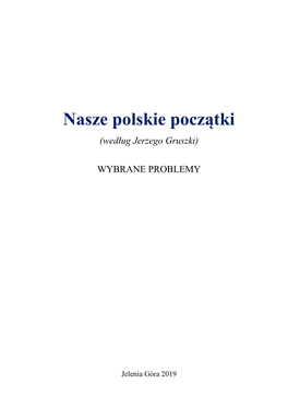 Nasze Polskie Początki (Według Jerzego Gruszki)