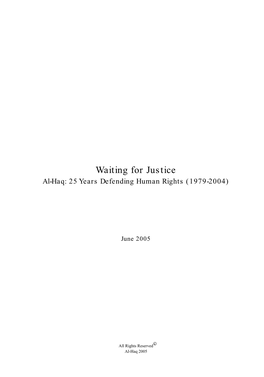 Waiting for Justice Al-Haq: 25 Years Defending Human Rights (1979-2004)