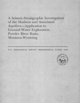 A Seismic-Stratigraphic Investigation of the Madison and Associated Aquifers Application to Ground-Water Exploration, Powder River Basin, Montana-Wyoming