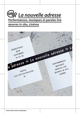 La Nouvelle Adresse Performances, Musiques Et Paroles Live Œuvres in Situ, Cinéma