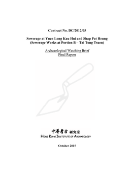 (Sewerage Works at Portion B – Tai Tong Tsuen) Archaeological Watching Brief Report
