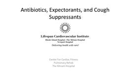 Antibiotics, Expectorants, and Cough Suppressants