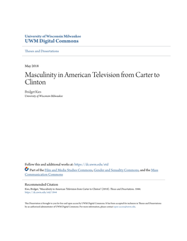 Masculinity in American Television from Carter to Clinton Bridget Kies University of Wisconsin-Milwaukee
