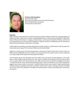 Professor Hugh Possingham ARC Federation Fellow ARC Centre of Excellence for Environmental Decisions School of Mathematics and Physics the University of Queensland