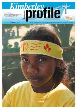 Issue 04 AUGUST 2011 Multi-Award Winning Magazine for the Kimberley • Building Our Future Together