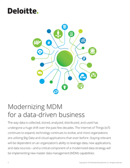 Modernizing MDM for a Data-Driven Business the Way Data Is Collected, Stored, Analyzed, Distributed, and Used Has Undergone a Huge Shift Over the Past Few Decades