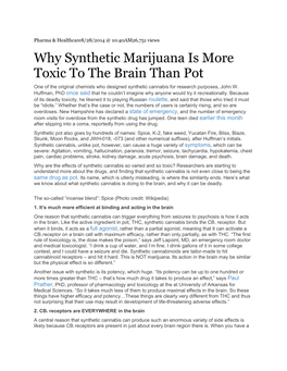 Why Synthetic Marijuana Is More Toxic to the Brain Than Pot One of the Original Chemists Who Designed Synthetic Cannabis for Research Purposes, John W