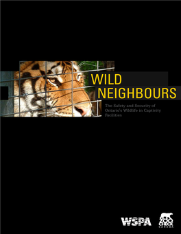 Wild Neighbours the Safety and Security of Ontario's Wildlife in Captivity Facilities