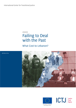Failing to Deal with the Past : What Cost to Lebanon? for Transitional Justice