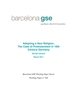 Adopting a New Religion: the Case of Protestantism in 16Th Century Germany Davide Cantoni March 2011