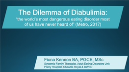 The Dilemma of Diabulimia: “The World’S Most Dangerous Eating Disorder Most of Us Have Never Heard Of” (Metro, 2017)