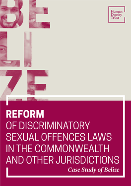 REFORM of DISCRIMINATORY SEXUAL OFFENCES LAWS in the COMMONWEALTH and OTHER JURISDICTIONS Case Study of Belize