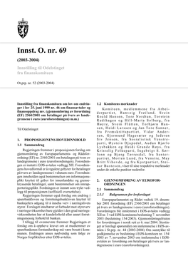 Innst. O. Nr. 69 (2003-2004) Innstilling Til Odelstinget Fra Finanskomiteen