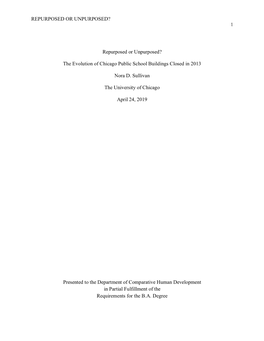 1 Repurposed Or Unpurposed? the Evolution of Chicago Public School Buildings Closed in 2013 Nora D. Su