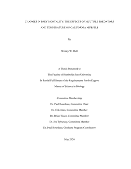 CHANGES in PREY MORTALITY: the EFFECTS of MULTIPLE PREDATORS and TEMPERATURE on CALIFORNIA MUSSELS by Wesley W. Hull a Thesis Pr