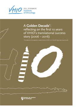 A Golden Decade*: Reflecting on the First 10 Years of VHIO's Translational Success Story (2006 – 2016)