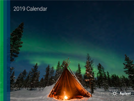 2019 Calendar Agilent Teams Are Focused on Delivering Trusted Answers for Our Customers in the World’S Analytical, Research and Diagnostics Laboratories