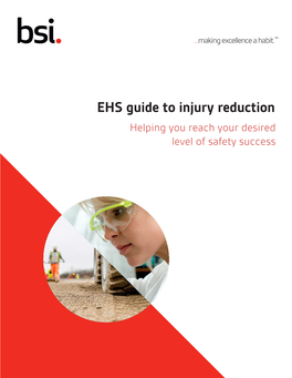 EHS Guide to Injury Reduction Helping You Reach Your Desired Level of Safety Success Contents