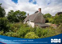 THE LITTLE HUT LOWER CHICKSGROVE TISBURY a Detached Stone Cottage, Sitting in a Large Plot with Scope for Improvement/Extension (Subject to Necessary Consents)