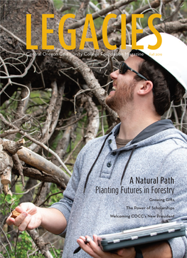 A Natural Path Planting Futures in Forestry Growing Gifts the Power of Scholarships Welcoming COCC's New President Contents Features