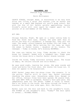 1 of 1 HALLOWEEN: H20 Feature Film Treatment by Kevin Williamson LAURIE STRODE, Thought Dead, Is Discovered to Be Very Much Aliv