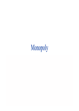 Monopoly Monopoly: Why?