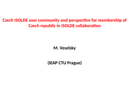 IEAP CTU Prague) Brief History Od Experimental Nuclear Physics in Czech Republic