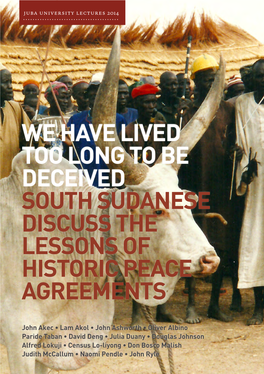We Have Lived Too Long to Be Deceived South Sudanese Discuss the Lessons of Historic Peace Agreements