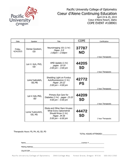 Pacific University College of Optometry Coeur D’Alene Continuing Education April 24 & 25, 2015 Coeur D’Alene Resort, Idaho COPE EVENT #108901