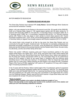 March 13, 2018 ## for IMMEDIATE RELEASE ## PACKERS RELEASE WR NELSON the Green Bay Packers Have Released WR Jordy Nelson. Genera