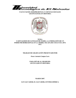 Cafetaleros De Santiago De María: La Formación De Un Poder Microregional En La Sierra Tecapa De Usulután, 1874- 1917