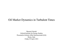 Oil Market Dynamics in Turbulent Times