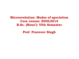 Modes of Speciation Core Course: ZOOL3014 B.Sc. (Hons’): Vith Semester