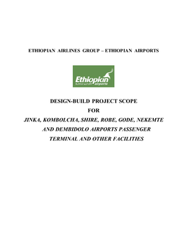 Design-Build Project Scope for Jinka, Kombolcha, Shire, Robe, Gode, Nekemte and Dembidolo Airports Passenger Terminal and Other Facilities