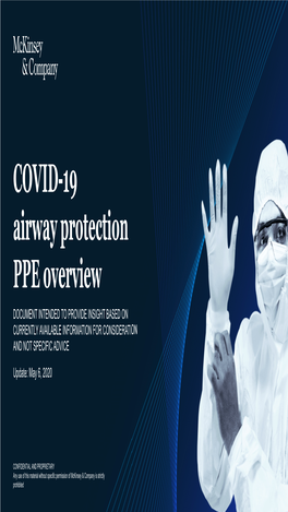 COVID-19 Airway Protection PPE Overview DOCUMENT INTENDED to PROVIDE INSIGHT BASED on CURRENTLY AVAILABLE INFORMATION for CONSIDERATION and NOT SPECIFIC ADVICE