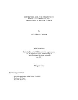 CORNFLAKES, GOD, and CIRCUMCISION: JOHN HARVEY KELLOGG and TRANSATLANTIC HEALTH REFORM by AUSTIN ELI LOIGNON DISSERTATION Submi
