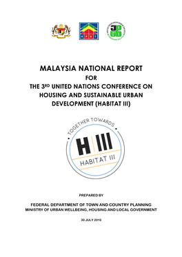 Malaysia National Report for the 3Rd United Nations Conference on Housing and Sustainable Urban Development (Habitat Iii)