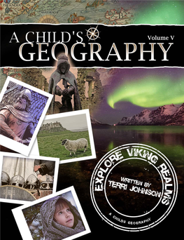 A CHILD's GEOGRAPHY: EXPLORE VIKING REALM S Praise for a Child’S Geography