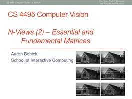 Essential Matrix” • Two Uncalibrated Cameras “Fundamental Matrix” • Gives Epipolar Lines