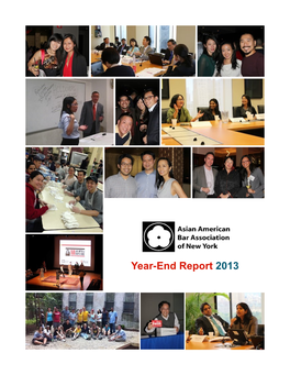 Year-End Report 2013 ASIAN AMERICAN BAR ASSOCIATION of NEW YORK YEAR-END REPORT 2013 Who We Are AABANY Officers and Directors