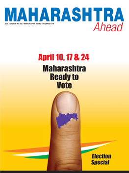 MAHARASHTRA AHEAD MARCH-APRIL 2014 3 MAHARASHTRA Contents Ahead 5 Empowering Women’S 53 Conducting Elections