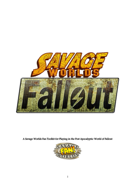 A Savage Worlds Fan Toolkit for Playing in the Post Apocalyptic World of Fallout