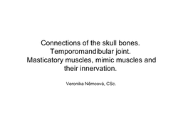 Connections of the Skull Bones. Temporomandibular Joint