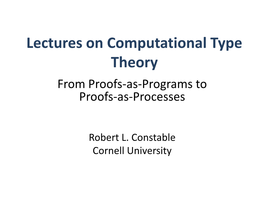 Lectures on Computational Type Theory from Proofs-As-Programs to Proofs-As-Processes