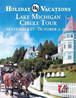 Lake Michigan Circle Tour SEPTEMBER 27 - OCTOBER 3, 2021 “Harbor View Sunrise” Mackinac Island Lake Michigan Circle Tour