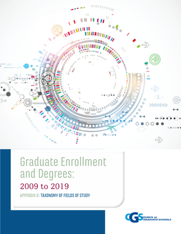 Graduate Enrollment and Degrees: 2009 to 2019 APPENDIX D: TAXONOMY of FIELDS of STUDY APPENDIX D Taxonomy of Fields of Study