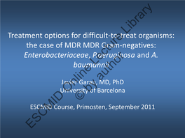 Treatment of Infections Due to MDR Gram-Negatives: Enterobacteriaceae, P.Aeruginosa and A. Baumannii; a Dead End?