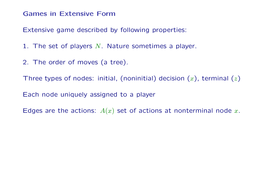 Games in Extensive Form Extensive Game Described by Following